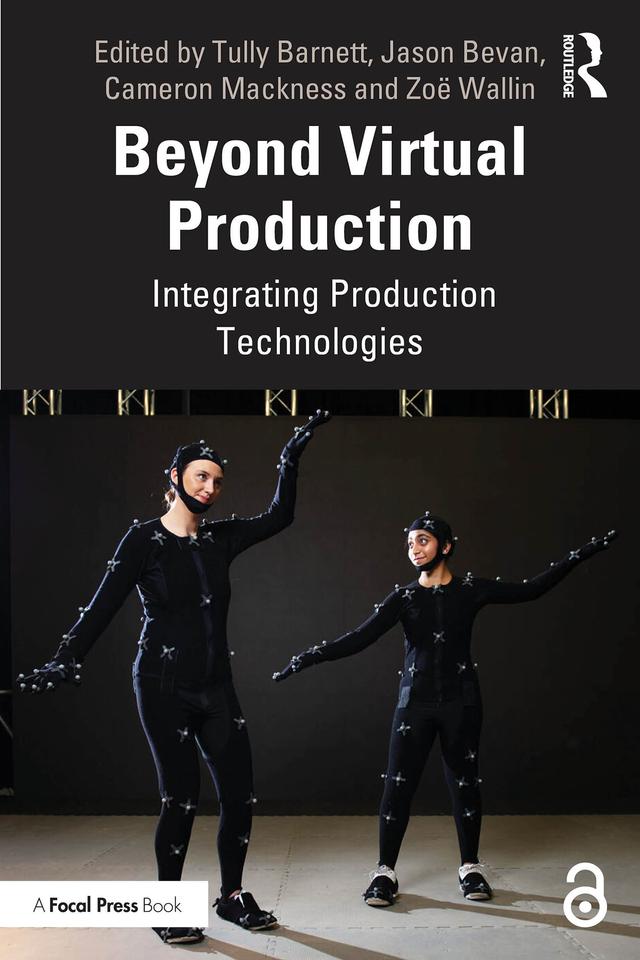 Beyond Virtual Production by Cameron Mackness, Jason Bevan, Tully Barnett, Zoë Wallin