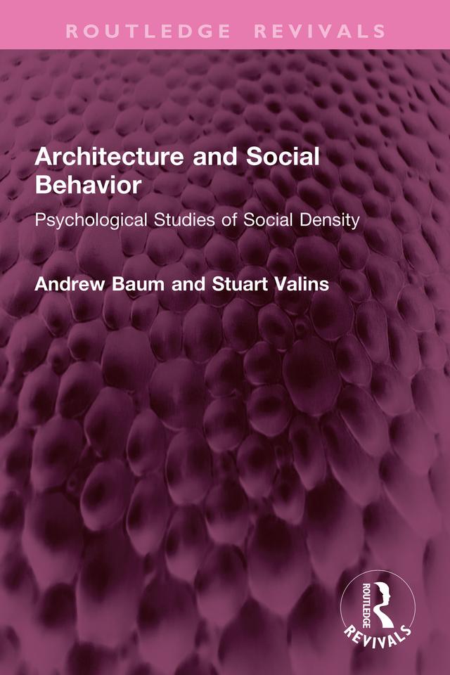Architecture and Social Behavior by Andrew Baum, Stuart Valins