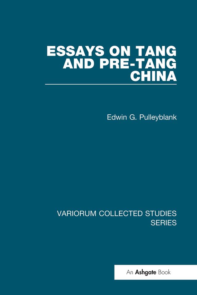 Essays on Tang and pre-Tang China by Edwin G. Pulleyblank