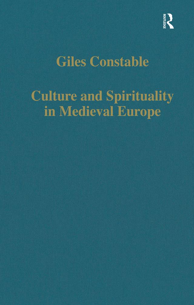 Culture and Spirituality in Medieval Europe by Giles Constable