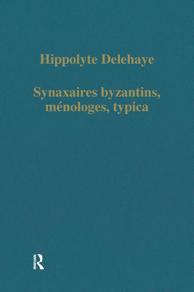 Synaxaires byzantins, méloges, typica by Hippolyte Delehaye