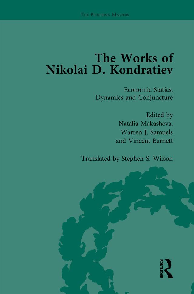 The Works of Nikolai D Kondratiev Vol 1 by Natalia Makasheva, Vincent Barnett, Warren J Samuels