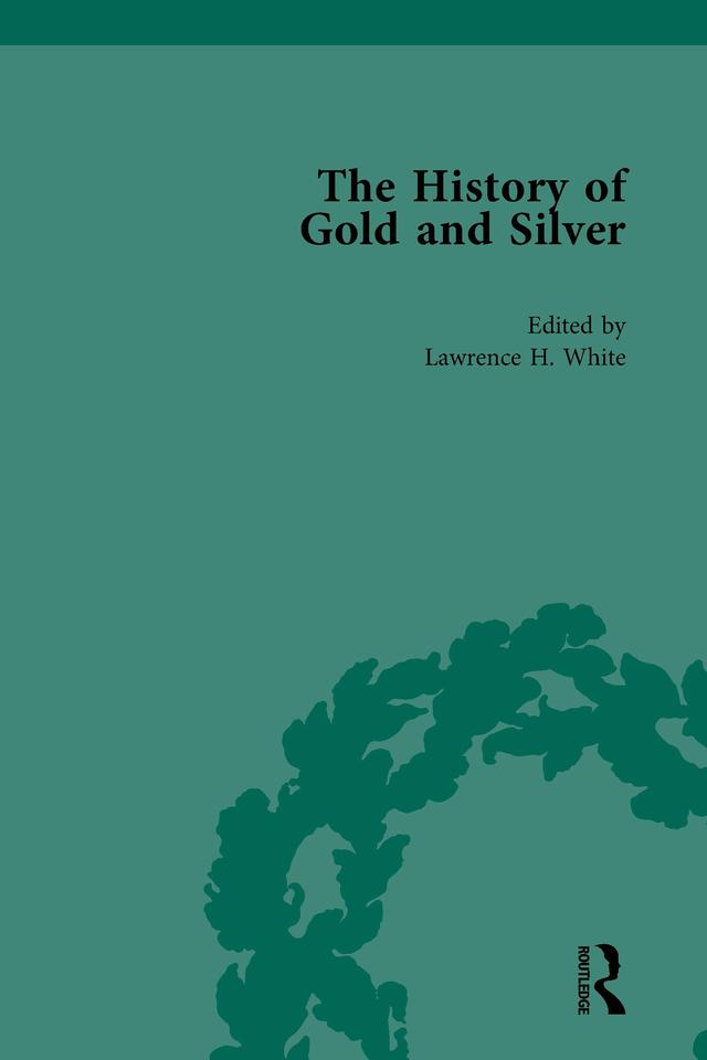 The History of Gold and Silver Vol 1 by Lawrence H White