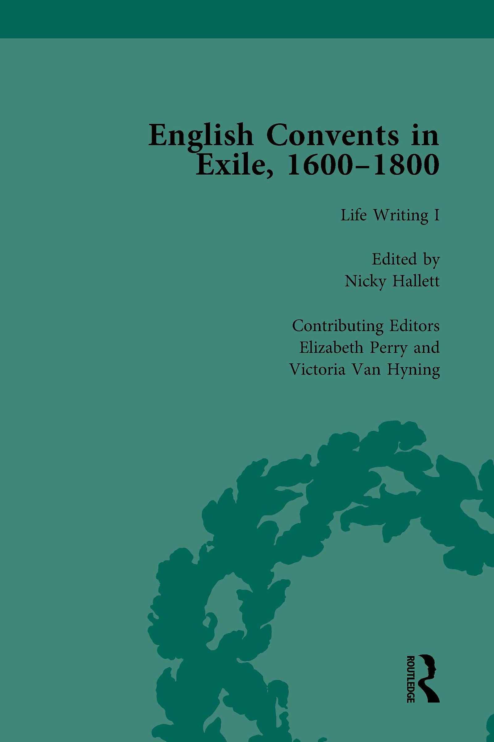 English Convents in Exile, 1600-1800, Part I, vol 3