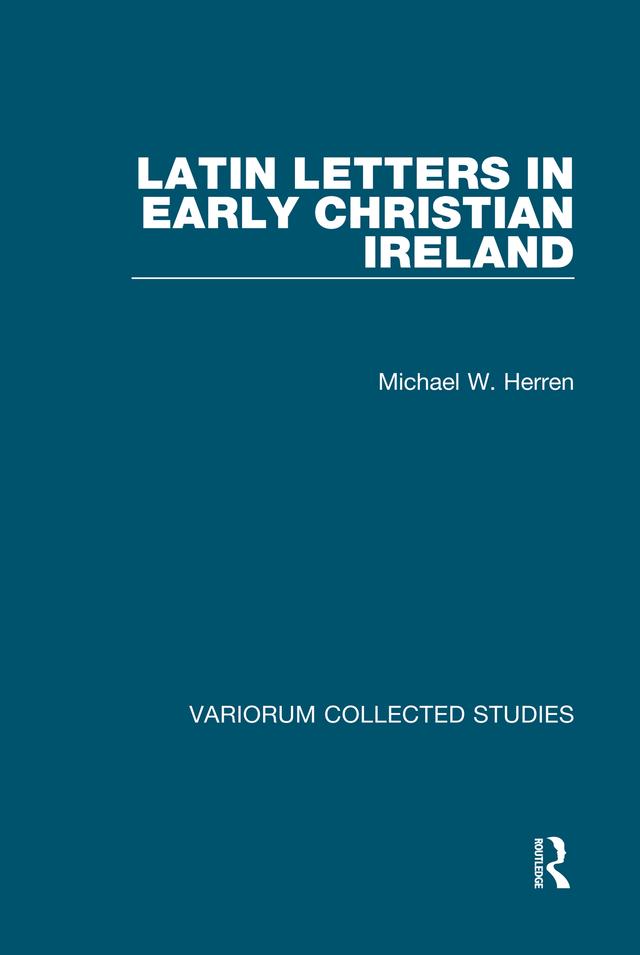 Latin Letters in Early Christian Ireland by Michael W. Herren
