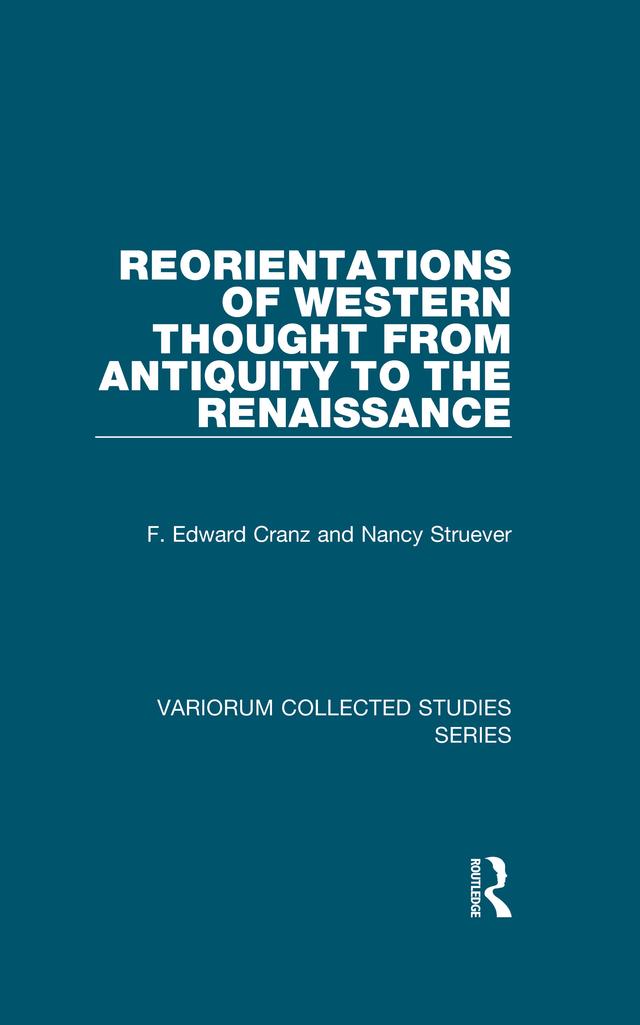 Reorientations of Western Thought from Antiquity to the Renaissance by F. Edward Cranz, Nancy Struever