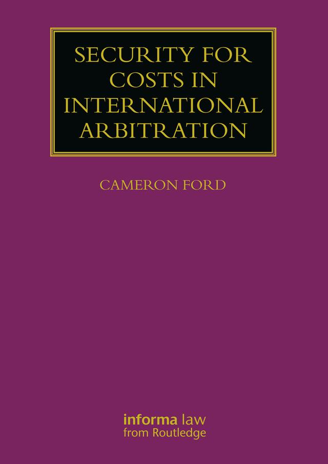 Security for Costs in International Arbitration by Cameron Ford