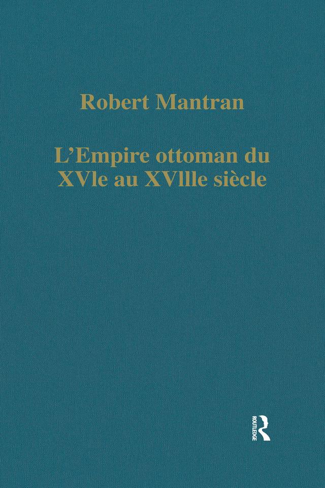 L’Empire ottoman du XVIe au XVIIIe siècle by Robert Mantran