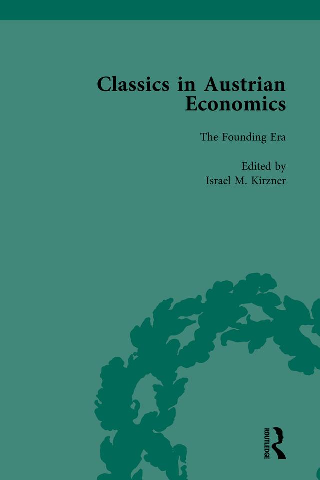 Classics in Austrian Economics, Volume 1 by Israel M Kirzner