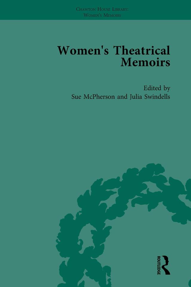Women's Theatrical Memoirs, Part II vol 6 by Julia Swindells, Sharon M Setzer, Sue McPherson