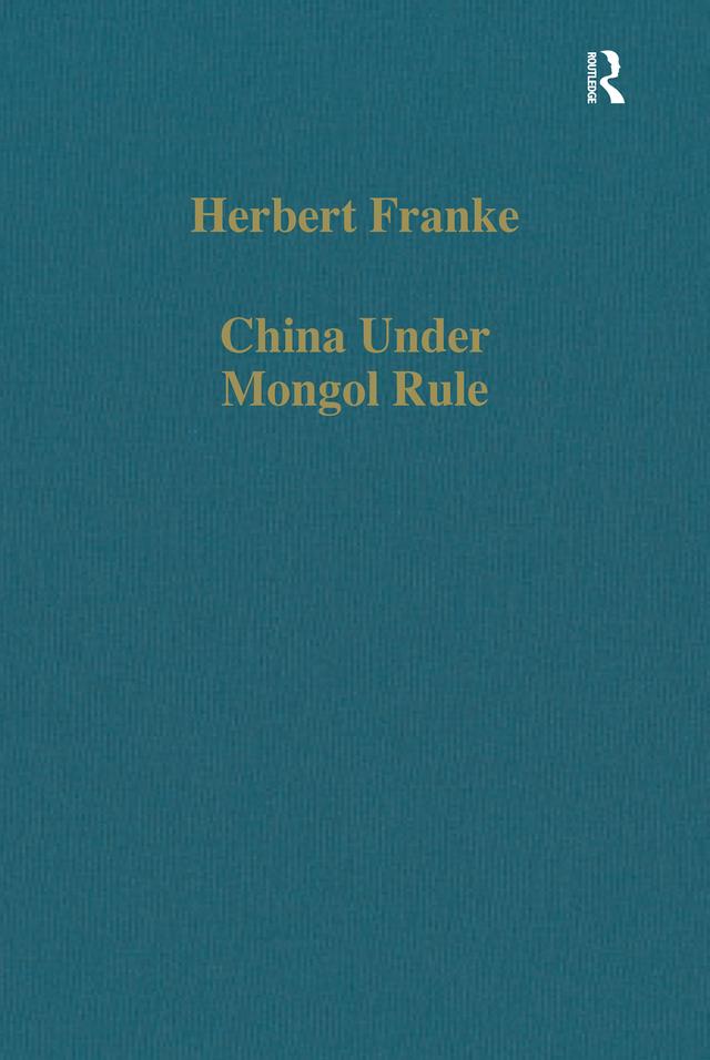 China Under Mongol Rule by Herbert Franke