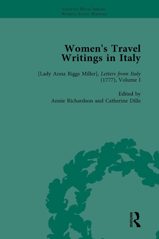 Women's Travel Writings in Italy, Part I Vol 1 by Betty Hagglund, Catherine Dille, Donatella Badin, Stephen Bending, Stephen Bygrave