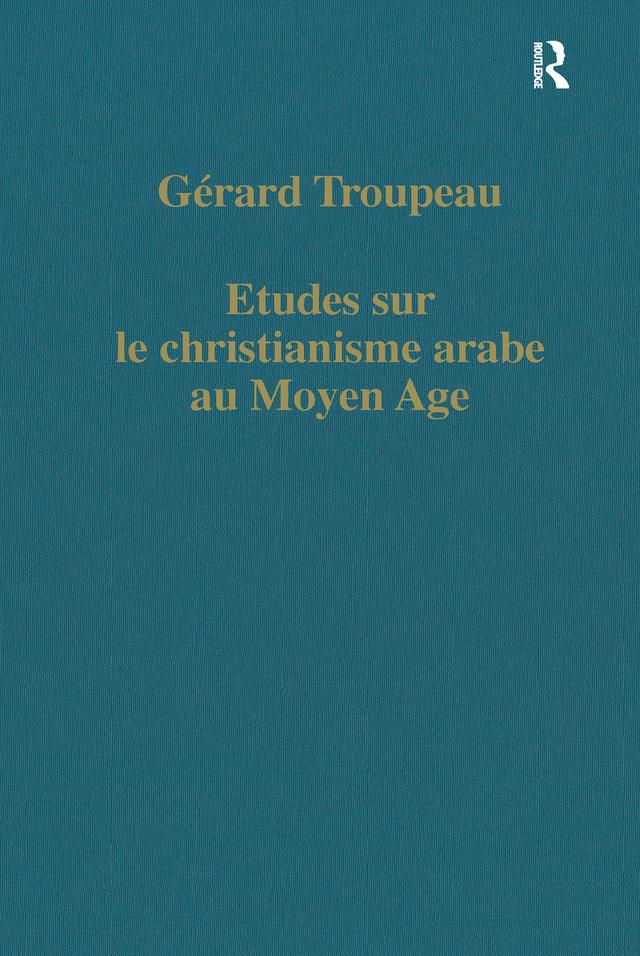 Etudes sur le christianisme arabe au Moyen Age by Gérard Troupeau