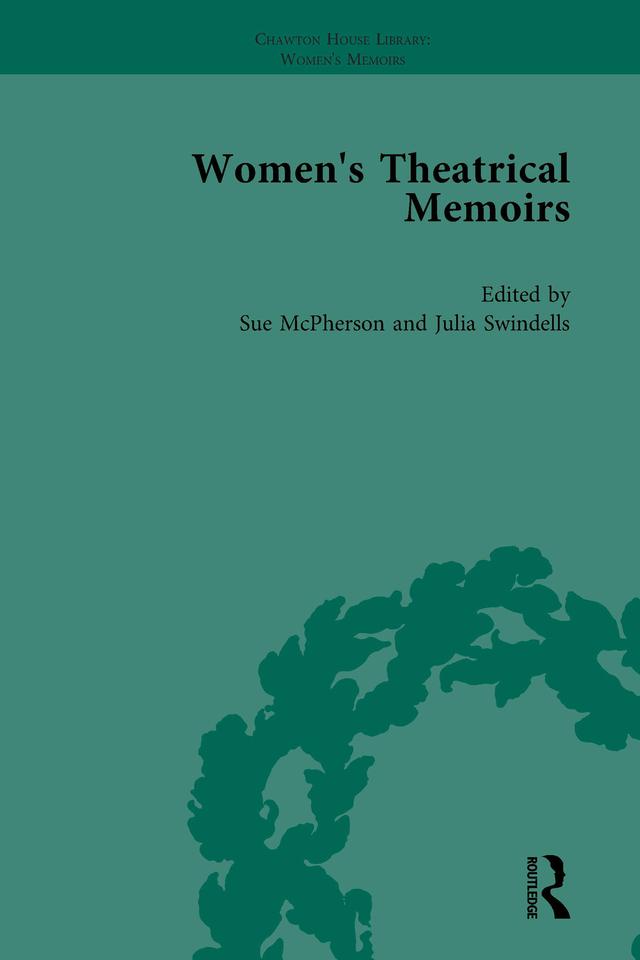 Women's Theatrical Memoirs, Part II vol 7 by Julia Swindells, Sharon M Setzer, Sue McPherson