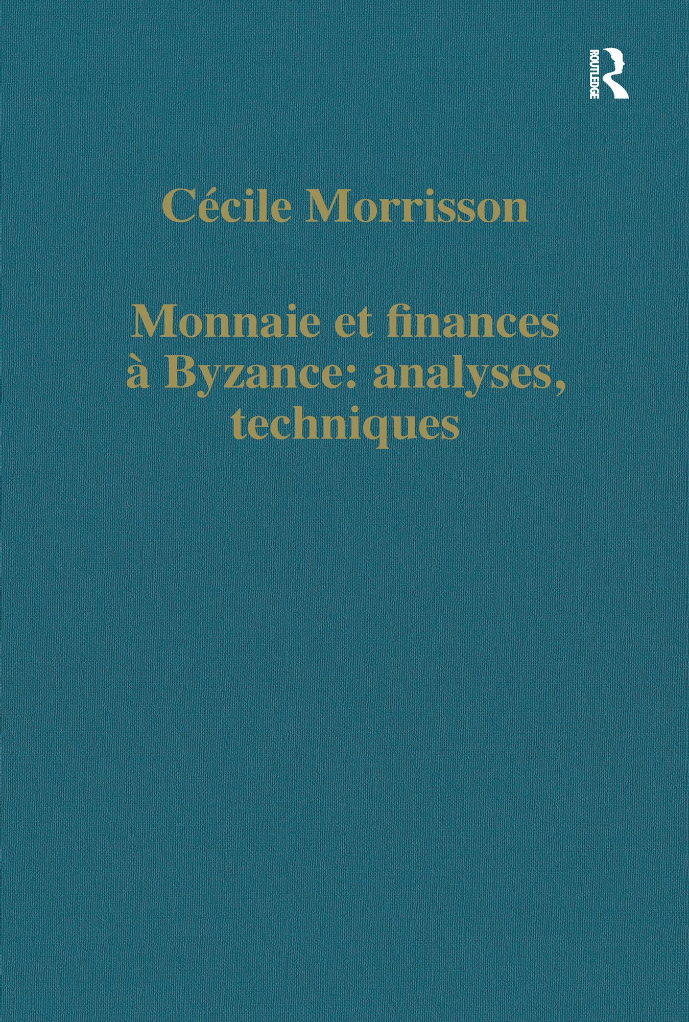 Monnaie et finances à Byzance: analyses, techniques