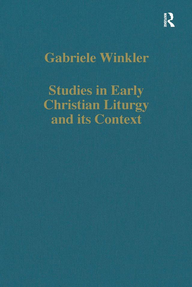 Studies in Early Christian Liturgy and its Context by Gabriele Winkler