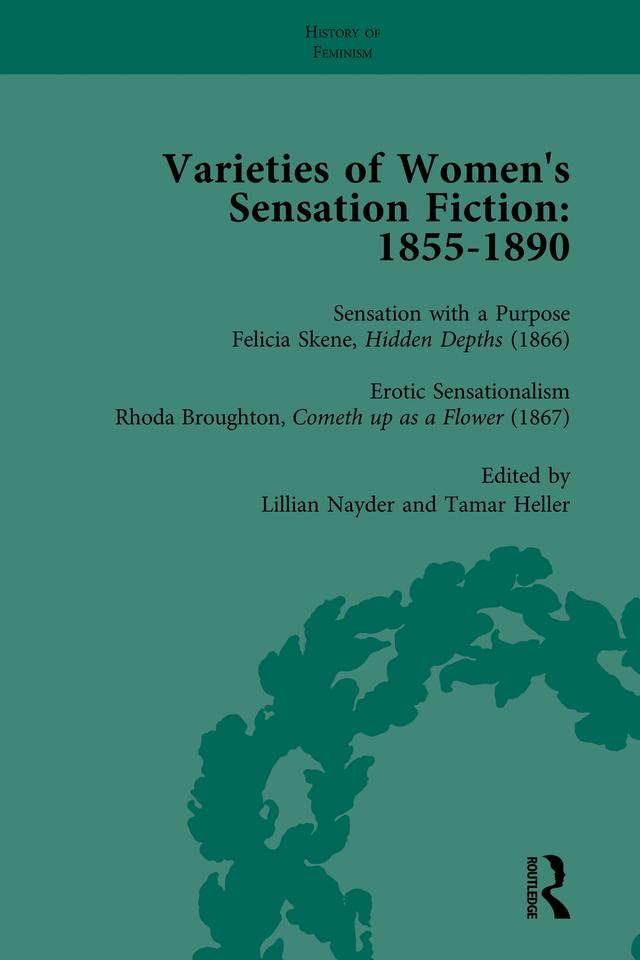 Varieties of Women's Sensation Fiction, 1855-1890 Vol 4 by Andrew Maunder, Graham Law, Mark Knight, Sally Mitchell, Tamar Heller
