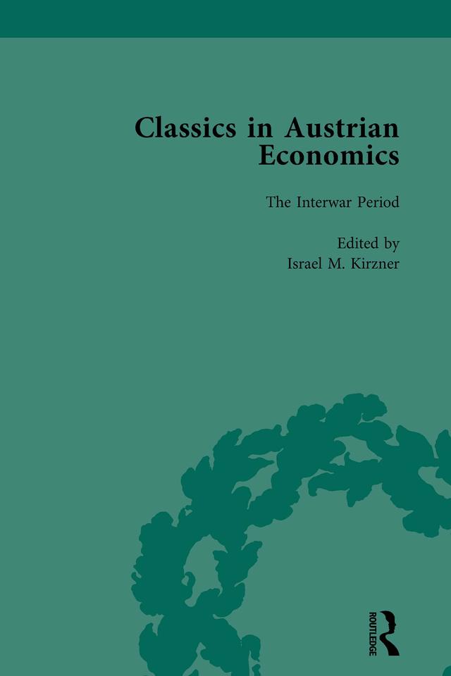 Classics in Austrian Economics, Volume 2 by Israel M Kirzner