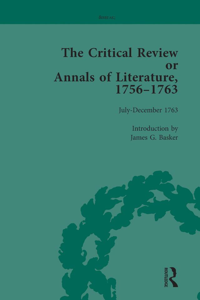 The Critical Review or Annals of Literature, 1756-1763 Vol 16 by James G Basker