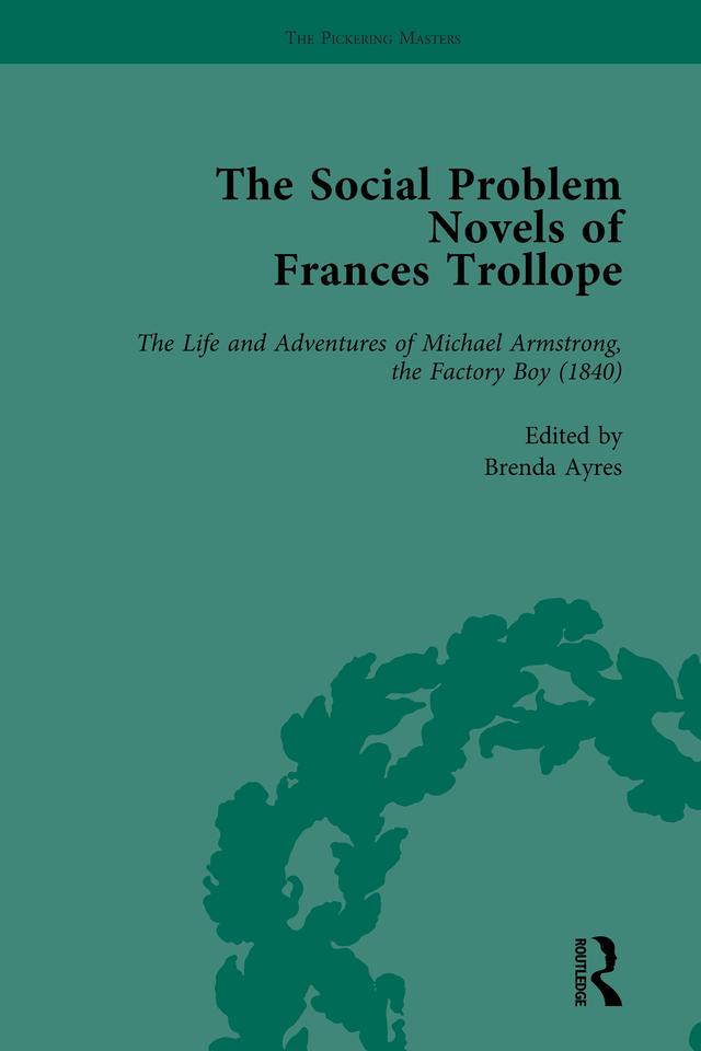 The Social Problem Novels of Frances Trollope Vol 3 by Ann-Barbara Graff, Brenda Ayres, Christine Sutphin, Douglas Murray, Priti Joshi