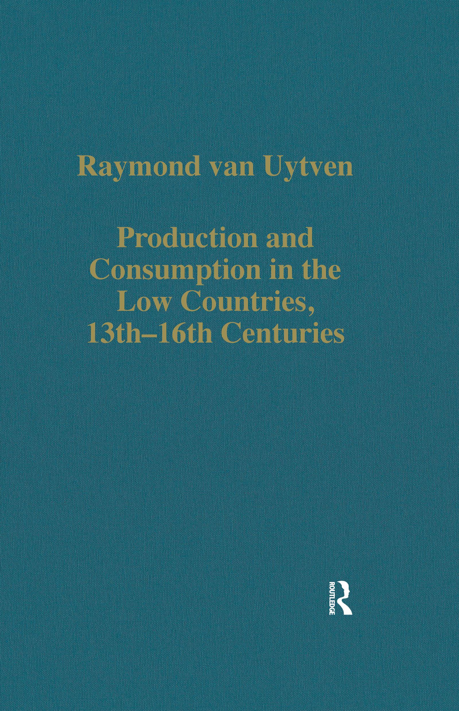 Production and Consumption in the Low Countries, 13th–16th Centuries