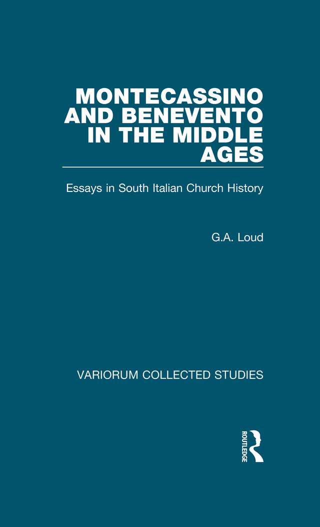 Montecassino and Benevento in the Middle Ages by G.A. Loud