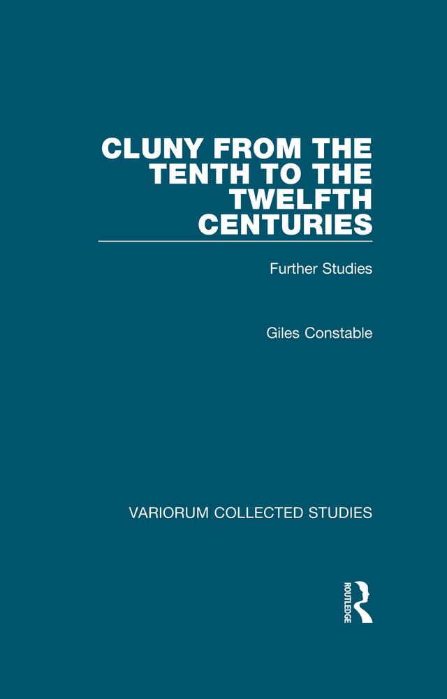 Cluny from the Tenth to the Twelfth Centuries by Giles Constable