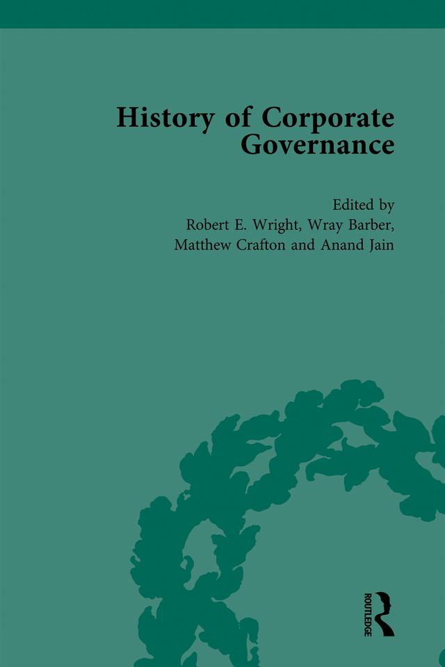 The History of Corporate Governance Vol 2 by Robert E Wright