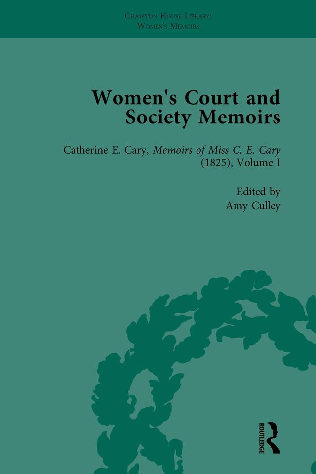Women's Court and Society Memoirs, Part I Vol 3 by Amy Culley, Katherine Turner