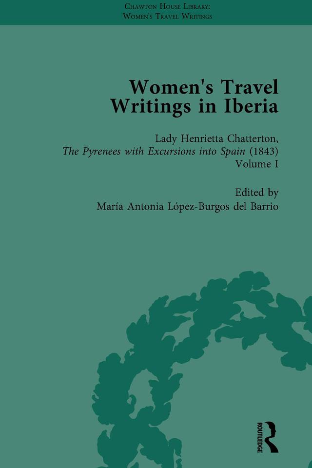 Women's Travel Writings in Iberia Vol 3 by Eroulla Demetriou, Jose Ruiz Mas, Maria Antonia Lopez-Burgos del Barrio, Stephen Bending, Stephen Bygrave