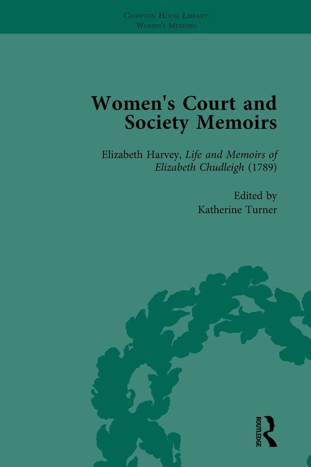 Women's Court and Society Memoirs, Part II vol 5 by Amy Culley, Jennie Batchelor, Katherine Turner