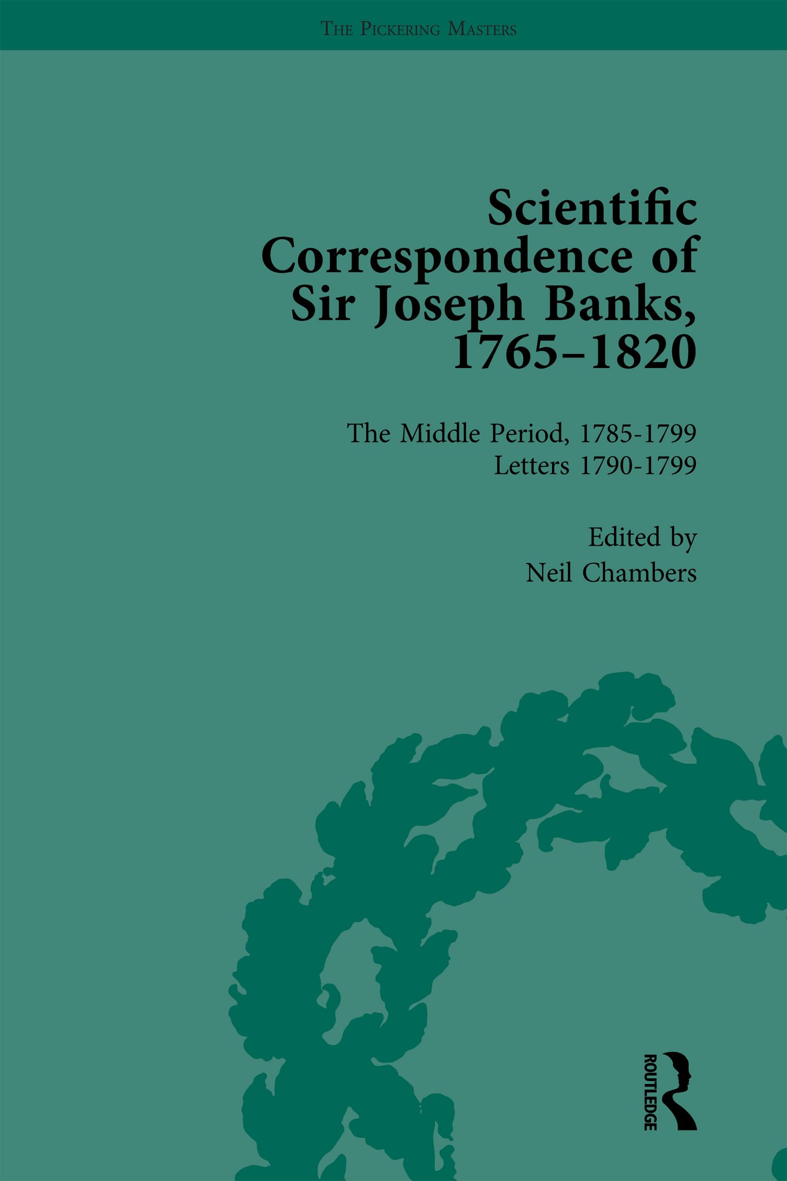 The Scientific Correspondence of Sir Joseph Banks, 1765-1820 Vol 4