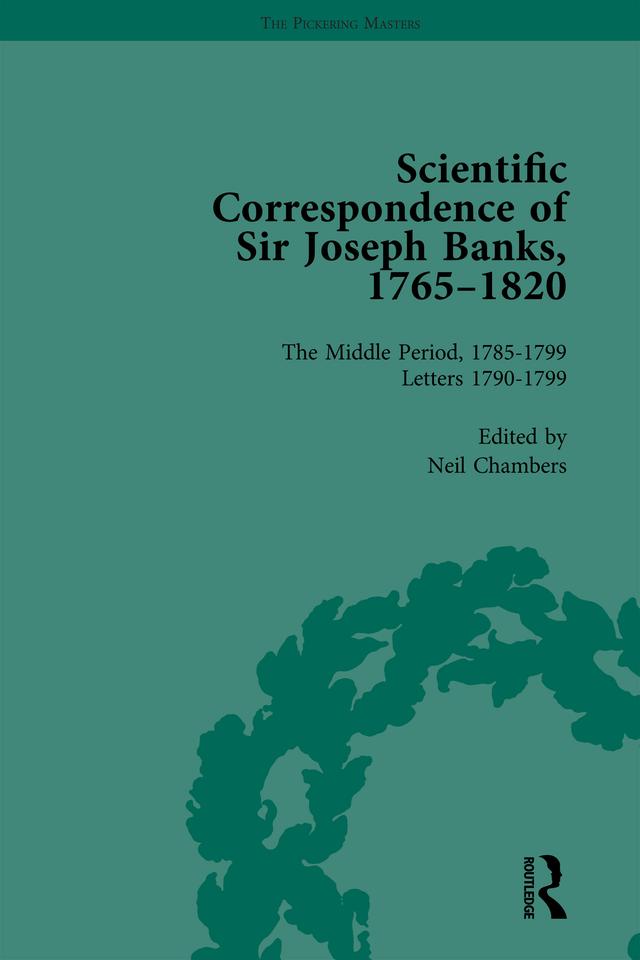The Scientific Correspondence of Sir Joseph Banks, 1765-1820 Vol 4 by Neil Chambers