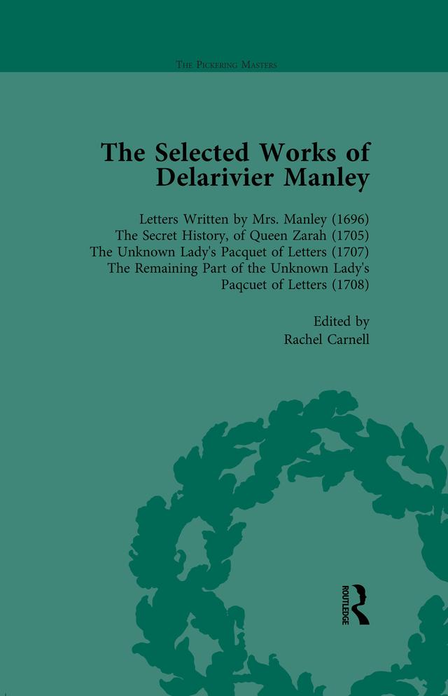 The Selected Works of Delarivier Manley Vol 1 by Rachel Carnell, Ruth Herman, W R Owens