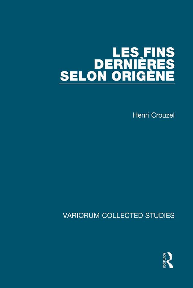 Les Fins Derniéres Selon Origéne by Henri Crouzel