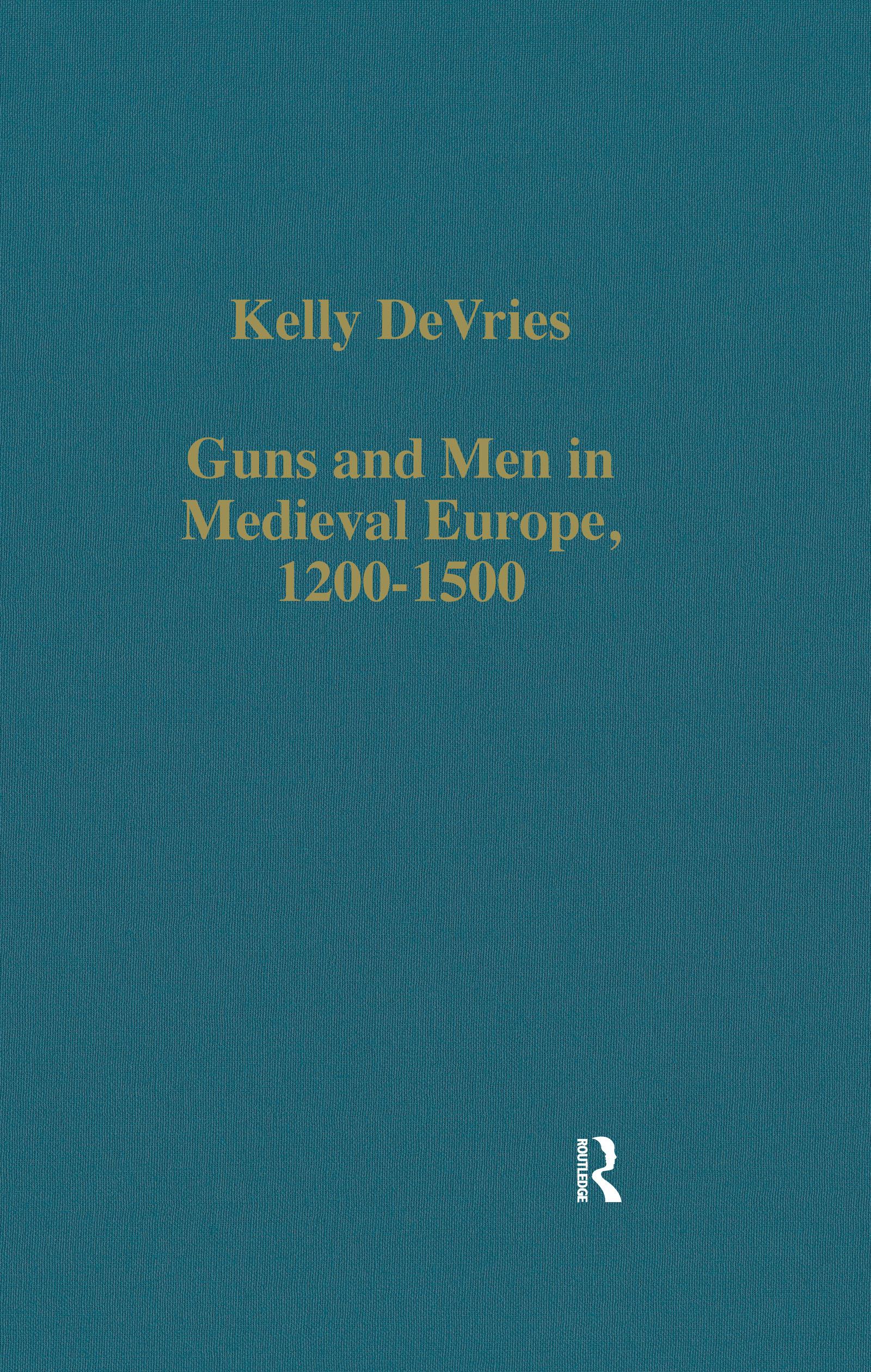 Guns and Men in Medieval Europe, 1200-1500