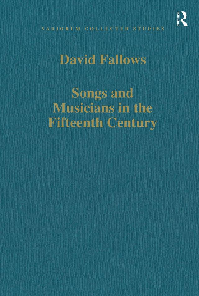 Songs and Musicians in the Fifteenth Century by David Fallows