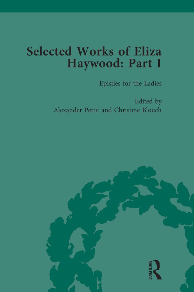 Selected Works of Eliza Haywood, Part I Vol 2 by Alex Pettit, Christine Blouch, Jerry Beasley, Kathryn King, Margo Collins, Patrick Spedding