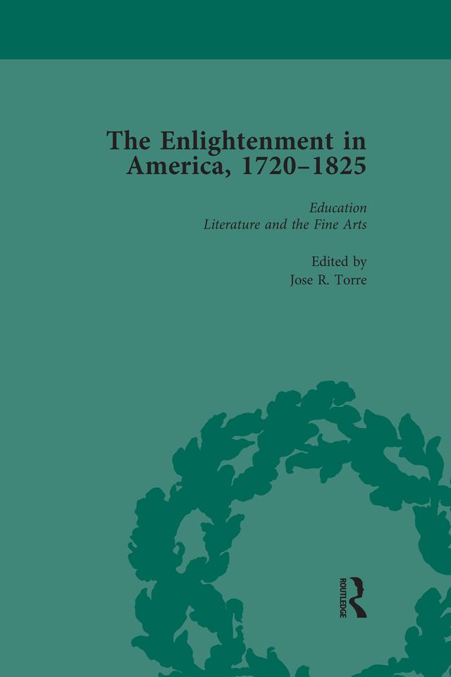The Enlightenment in America, 1720-1825 Vol 2 by Jose R Torre