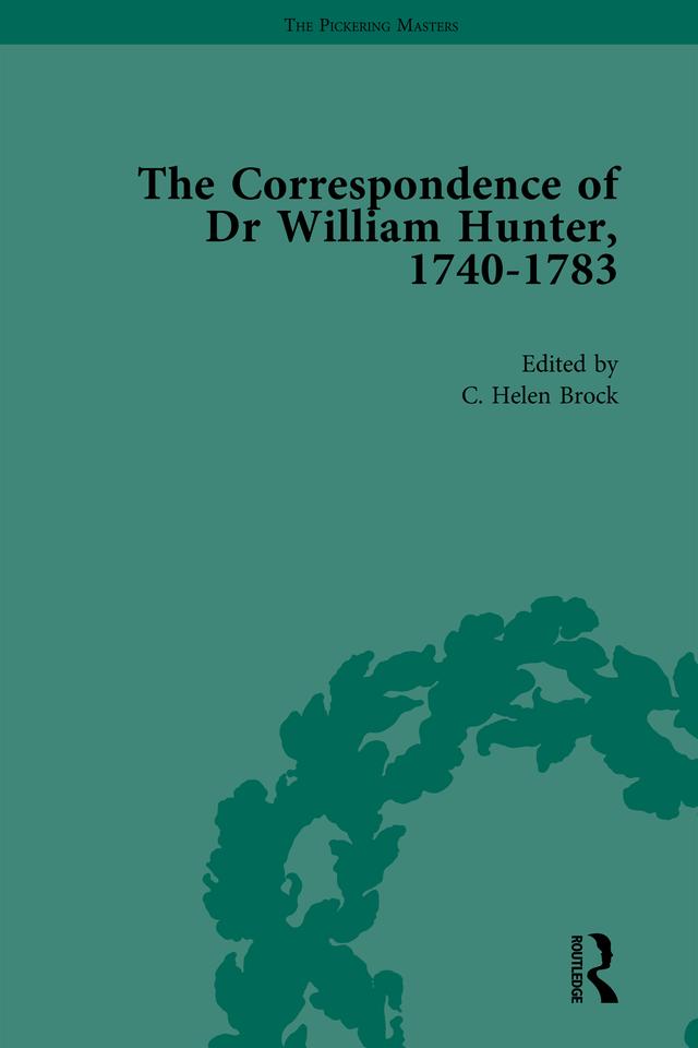 The Correspondence of Dr William Hunter Vol 1 by Helen Brock