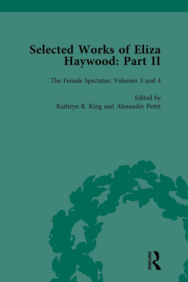 Selected Works of Eliza Haywood, Part II Vol 3 by Alex Pettit