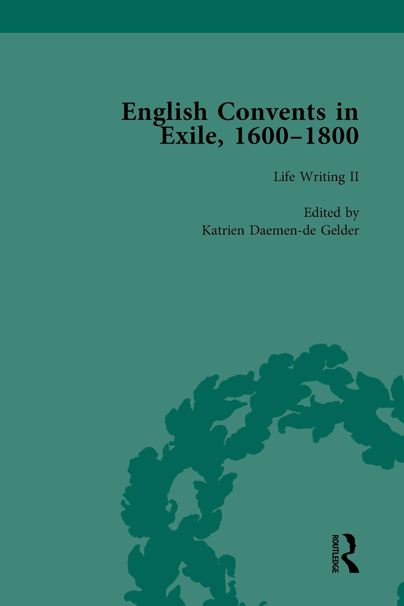 English Convents in Exile, 1600–1800, Part II, vol 4