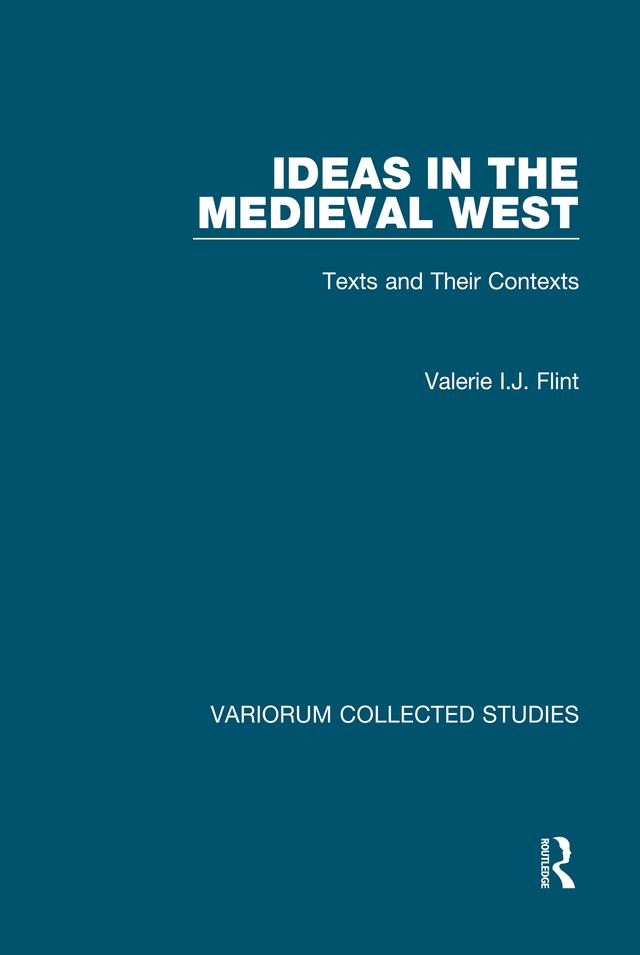 Ideas in the Medieval West by Valerie I.J. Flint