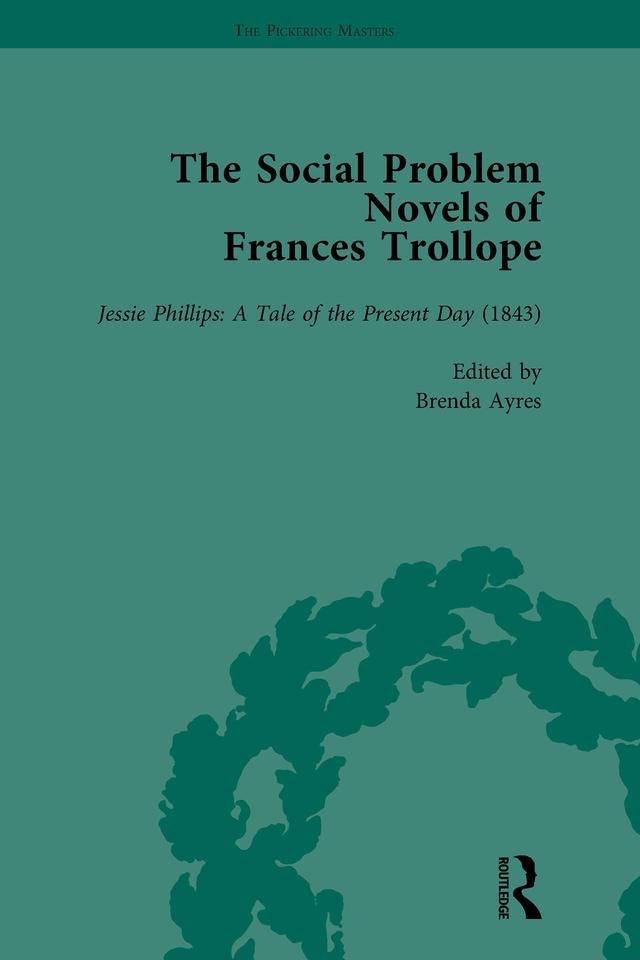 The Social Problem Novels of Frances Trollope Vol 4 by Ann-Barbara Graff, Brenda Ayres, Christine Sutphin, Douglas Murray, Priti Joshi