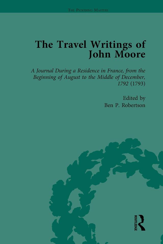 The Travel Writings of John Moore Vol 3 by Ben P Robertson