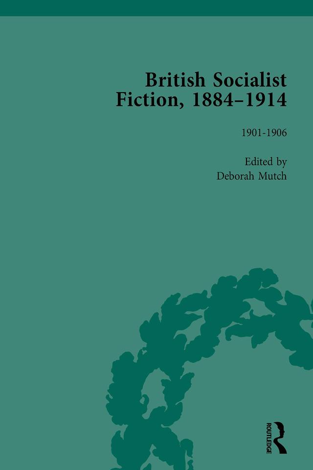 British Socialist Fiction, 1884-1914, Volume 3 by Deborah Mutch