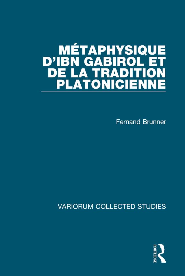 Métaphysique d'Ibn Gabirol et de la tradition platonicienne by Fernand Brunner