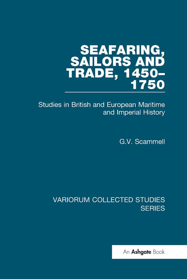 Seafaring, Sailors and Trade, 1450-1750 by G.V. Scammell