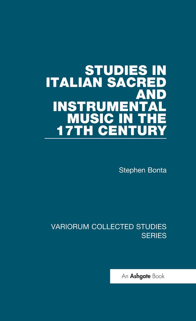 Studies in Italian Sacred and Instrumental Music in the 17th Century by Stephen Bonta
