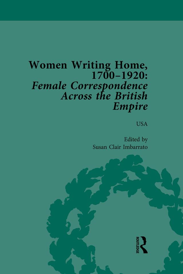 Women Writing Home, 1700-1920 Vol 6 by Cecily Devereux, Charlotte J Macdonald, Deirdre Coleman, Klaus Stierstorfer, Susan Clair Imbarrato